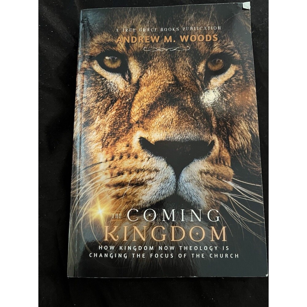 Coming Kingdom : How Kingdom Now Theology Is Changing the Focus of the Church